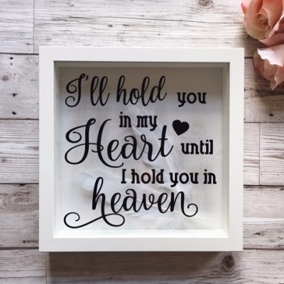 REMEMBRANCE QUOTE FRAME | I'LL HOLD YOU IN MY HEART..